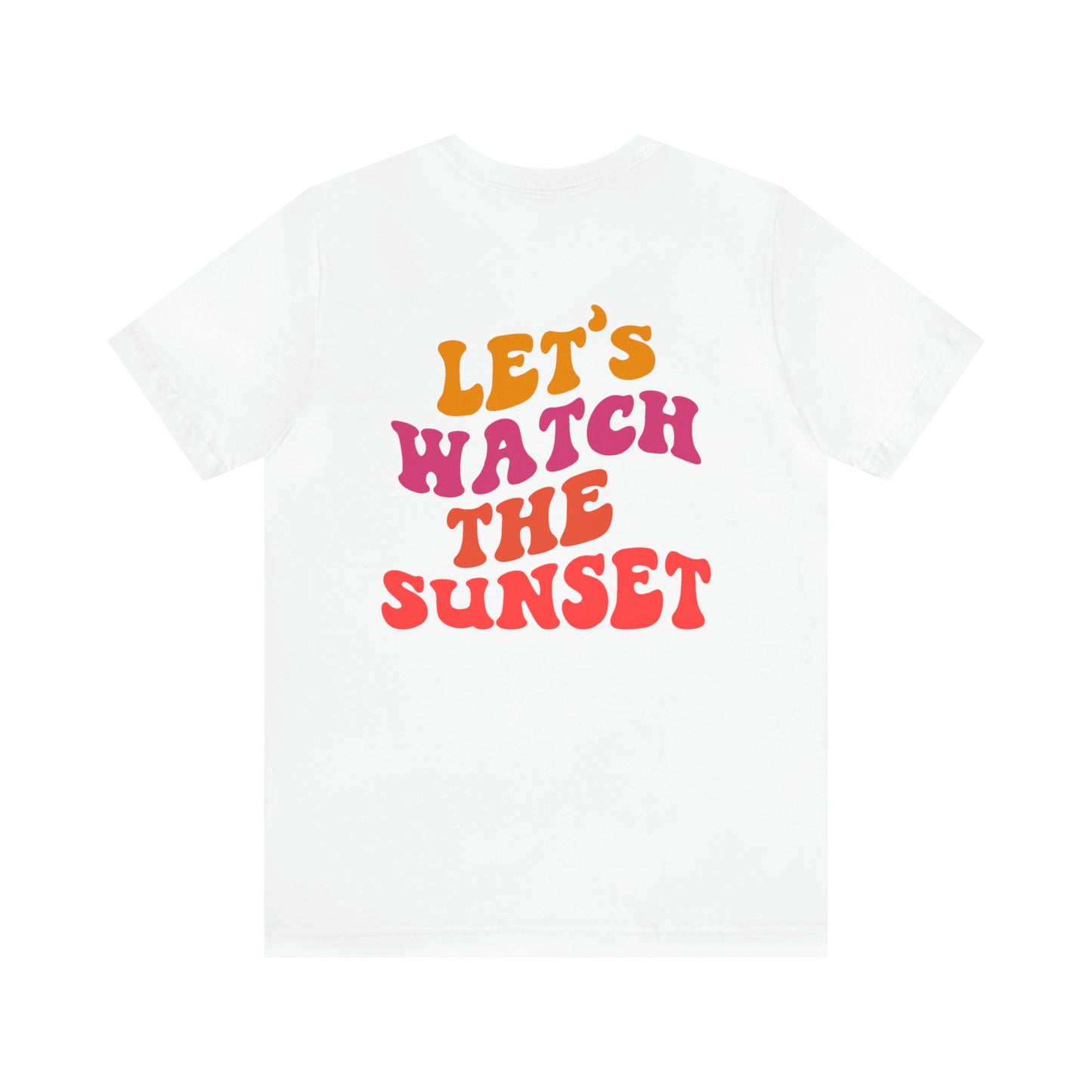 Let's Watch the Sunset Summer T-shirt