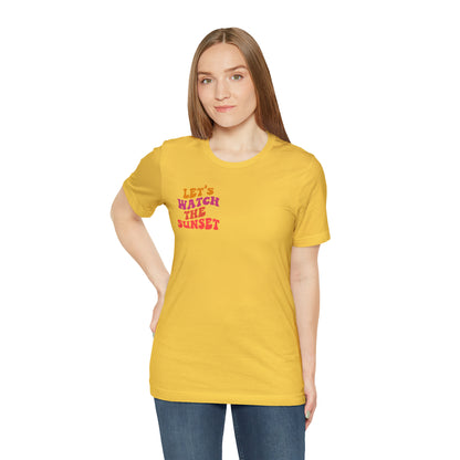 Let's Watch the Sunset Summer T-shirt