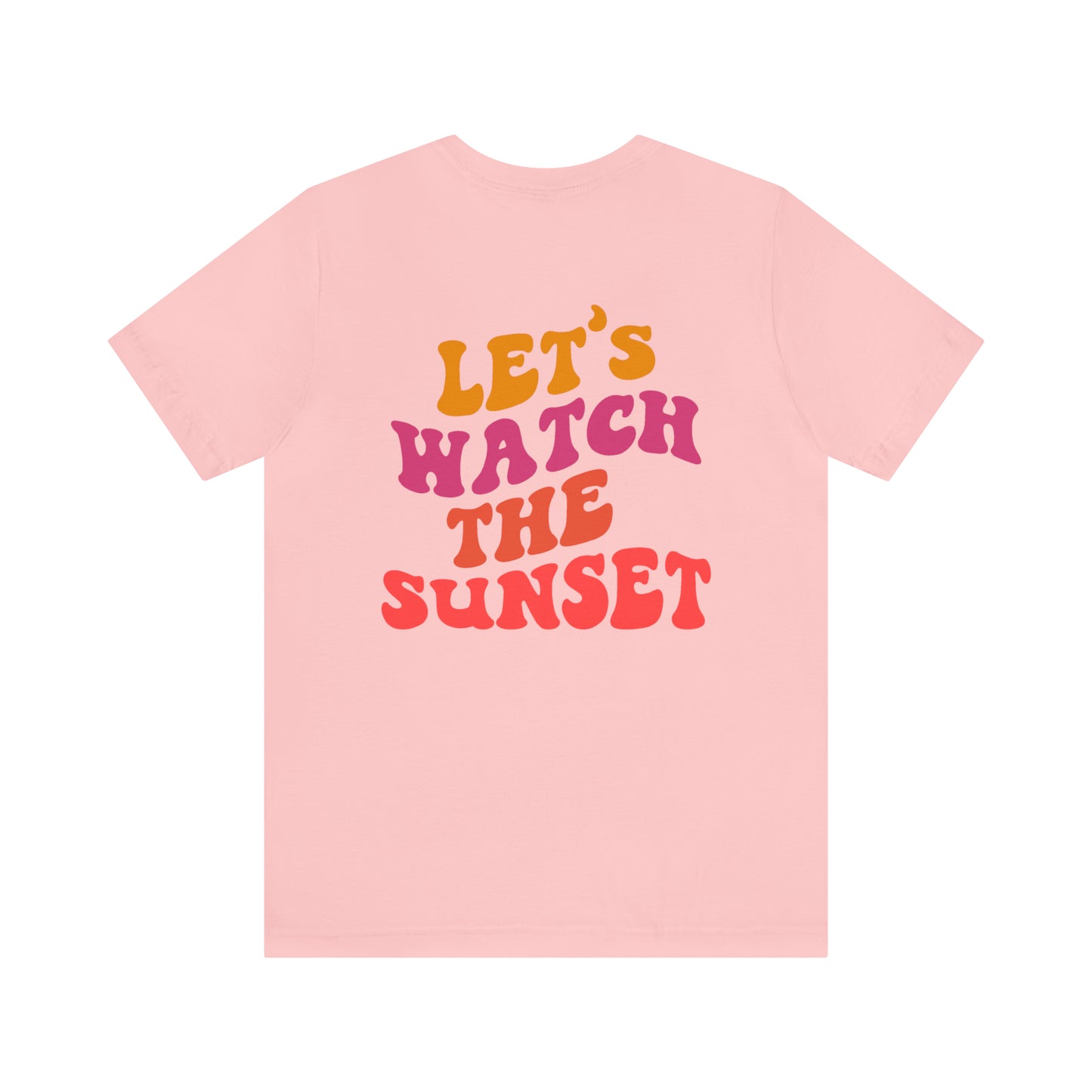 Let's Watch the Sunset Summer T-shirt