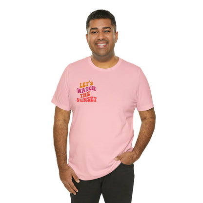 Let's Watch the Sunset Summer T-shirt