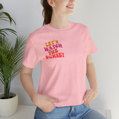 Let's Watch the Sunset Summer T-shirt