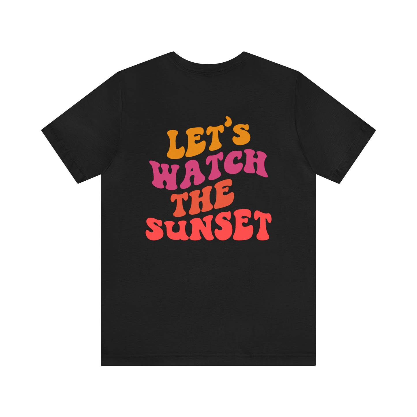 Let's Watch the Sunset Summer T-shirt